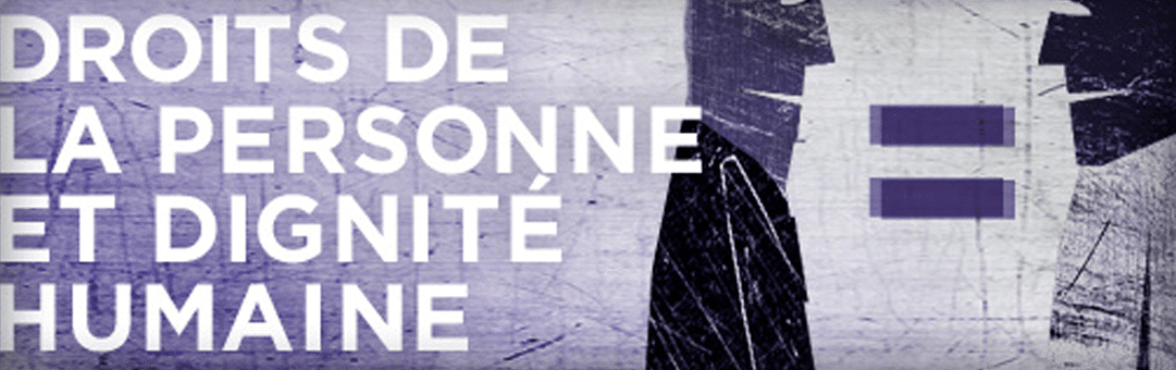 Les atteintes à la dignité de la personne humaine